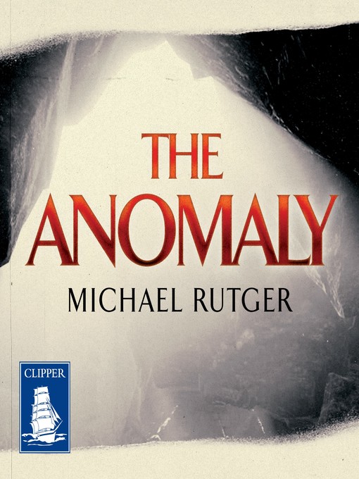 Title details for The Anomaly by Michael Rutger - Available